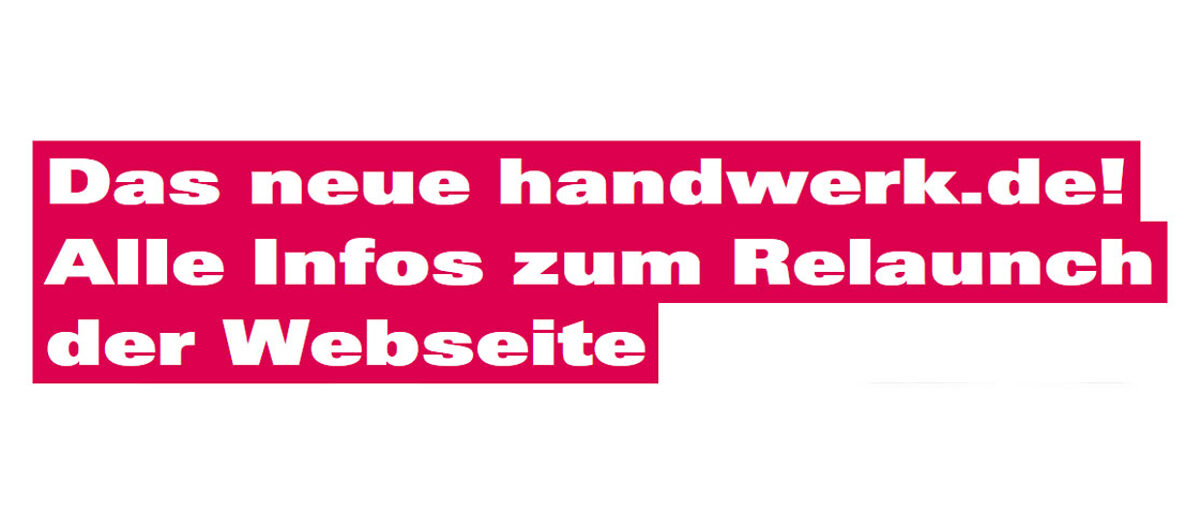 Die Website handwerk.de erstrahlt in neuem Design und wurde grundlegend überarbeitet. Die Website handwerk.de erstrahlt in neuem Design und wurde grundlegend überarbeitet.