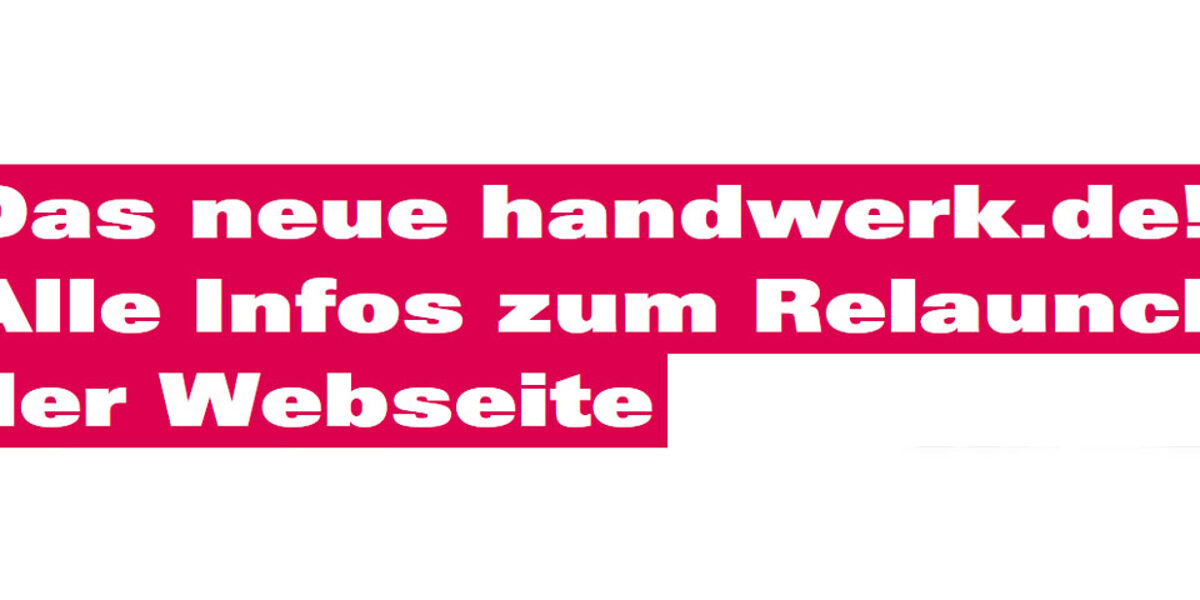Die Website handwerk.de erstrahlt in neuem Design und wurde grundlegend überarbeitet. Die Website handwerk.de erstrahlt in neuem Design und wurde grundlegend überarbeitet.