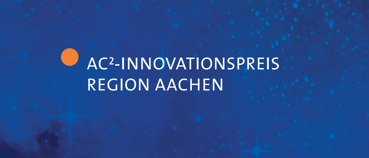 AC²-Innovationspreis Region Aachen 2022: Mitmachen lohnt sich! AC²-Innovationspreis Region Aachen 2022: Mitmachen lohnt sich!