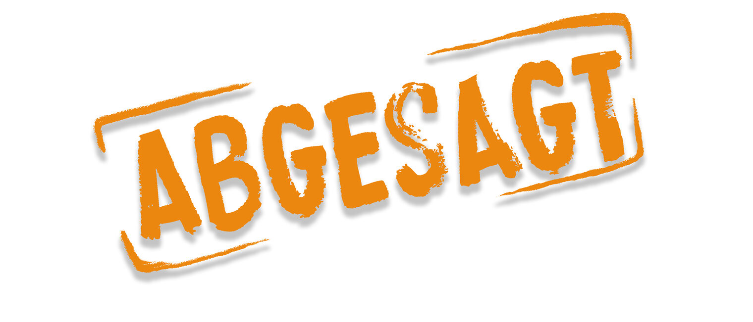 abgesagt abgesagt