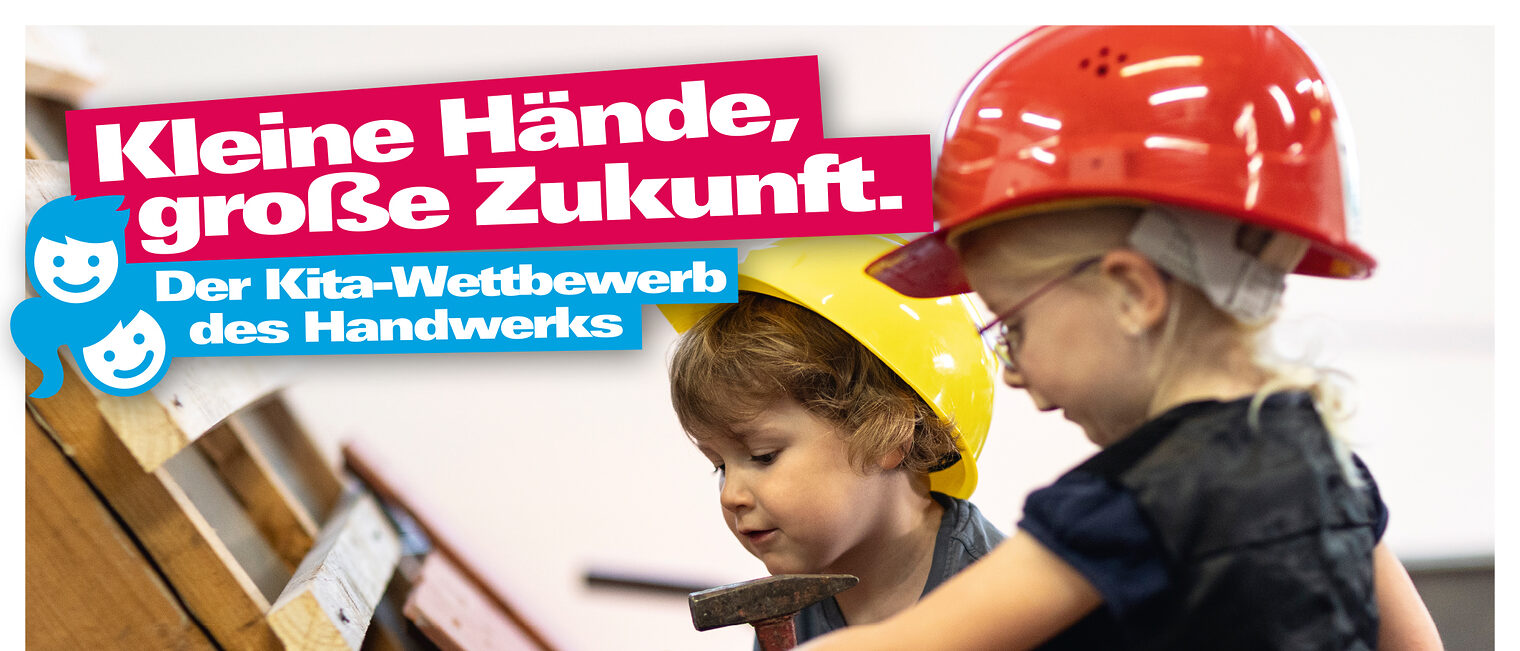 Kleine Hände, große Zukunft: Kita-Wettbewerb des Handwerks bringt Kinder und Handwerksbetriebe zusammen! 
