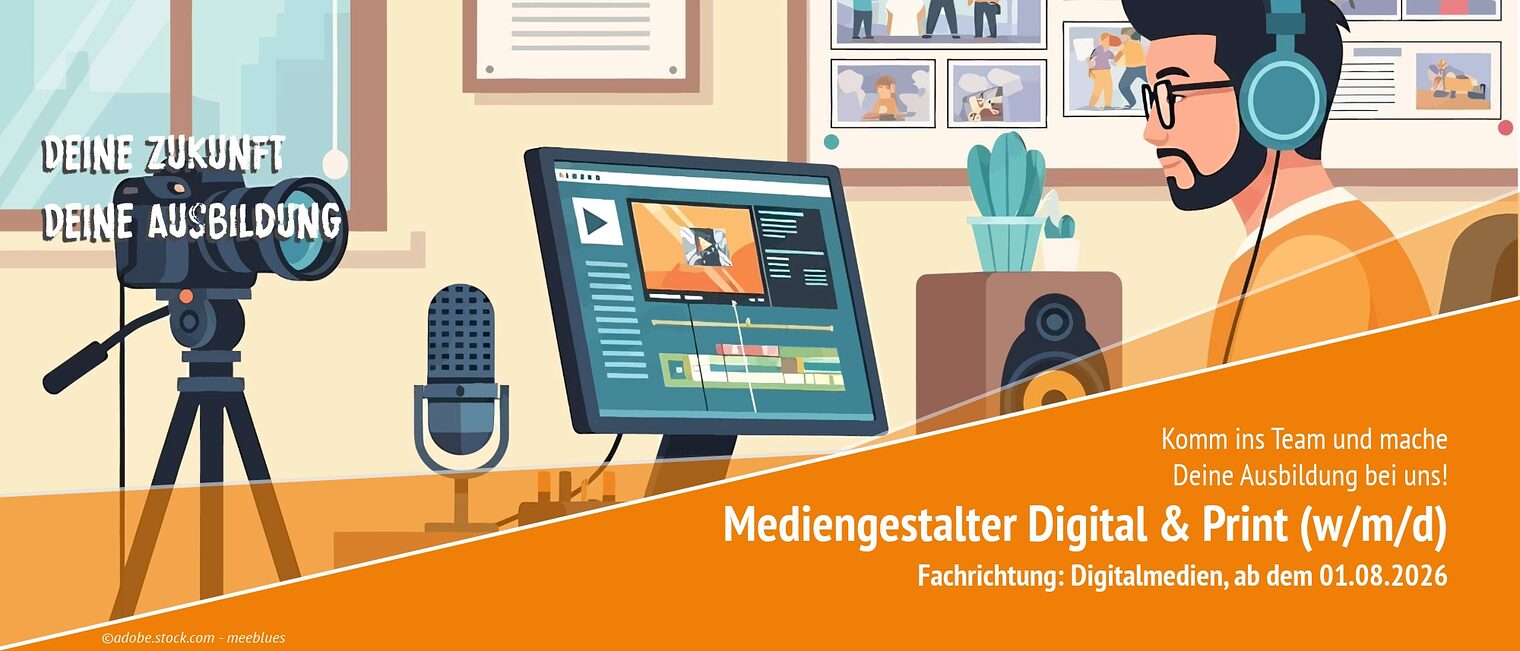Anzeige für den Ausbildungsplatz Mediengestalter Digital & Print (w/m/d) - Fachrichtung: Digitalmedien