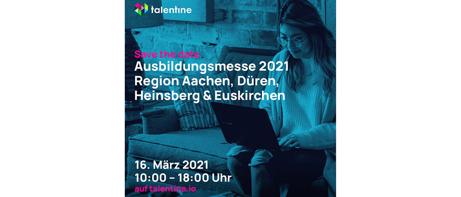 Bereits zum zweiten Mal richtet die Aachener Agentur Bluebird Events die digitale Berufsorientierungsmesse "talentine" aus. Das nächste Mal am 16.03.2021. Bereits zum zweiten Mal richtet die Aachener Agentur Bluebird Events die digitale Berufsorientierungsmesse "talentine" aus. Das nächste Mal am 16.03.2021.